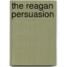 The Reagan Persuasion door James Humes