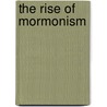 The Rise of Mormonism door Rodney Stark
