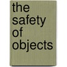 The Safety of Objects door A.M. Homes