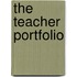 The Teacher Portfolio