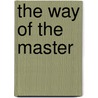The Way of the Master door Ray Comfort