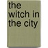 The Witch in the City