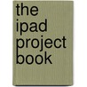 The iPad Project Book by MichaelMichael Cohen