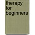 Therapy for Beginners