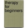 Therapy for Beginners door Sheila Gill