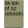Tik-Tok of Oz (Ebook) door L. Frank Baum