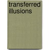 Transferred Illusions door Kathryn Sutherland