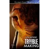 Trouble in the Making door Lissa Matthews