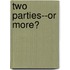 Two Parties--Or More?