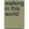 Walking In This World door Julia Cameron
