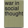 War in Social Thought by Wolfgang Kn�bl