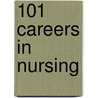 101 Careers in Nursing by Jeanne M. Novotny