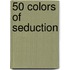 50 Colors of Seduction