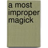 A Most Improper Magick by Stephanie Burgis