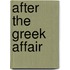 After the Greek Affair