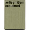 Antisemitism Explained by Steven K. Baum