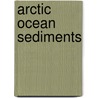 Arctic Ocean Sediments by R. Stein