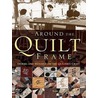 Around the Quilt Frame door Kari Cornell