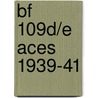 Bf 109D/E Aces 1939-41 by John Weal