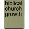 Biblical Church Growth door Gary L. McIntosh