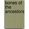 Bones of the Ancestors door Serena Nanda
