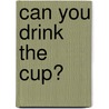Can You Drink the Cup? door Henri Nouwen