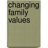 Changing Family Values door C. Wright
