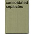 Consolidated Separates