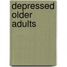 Depressed Older Adults door Lisa M. Furst Lmsw