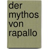 Der Mythos Von Rapallo door Florian R�hmann