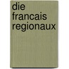 Die Francais Regionaux by Vanessa Ohst