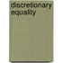 Discretionary Equality