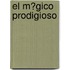 El M�Gico Prodigioso