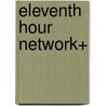 Eleventh Hour Network+ door Naomi Alpern