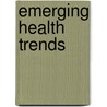 Emerging Health Trends door Perlin S.