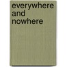 Everywhere and Nowhere door Lily Murray