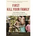 First Kill Your Family