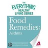 Food Remedies - Asthma door Adams Media