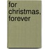 For Christmas, Forever