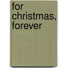 For Christmas, Forever by Carole Mortimer