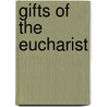 Gifts of the Eucharist door Nancy C. Reeves
