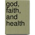 God, Faith, and Health