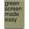 Green Screen Made Easy door Jeremy Hanke