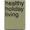 Healthy Holiday Living door First Place 4 Health