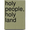 Holy People, Holy Land door Michael Dauphinais