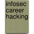 Infosec Career Hacking