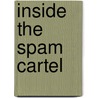 Inside the Spam Cartel door Spammer-X. Spammer-X