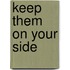 Keep Them on Your Side
