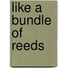 Like a Bundle of Reeds door Rav Michael Laitman