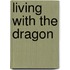 Living with the Dragon